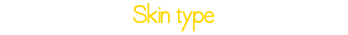 Skin type