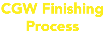 CGW Finishing Process